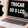 troca da tela macbook air a1466